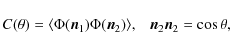 \begin{displaymath}%
C(\theta )= \langle \Phi (\vec{n}_{1})\Phi (\vec{n}_{2})\rangle,~~~\vec{n}_{2}\vec{n}%
_{2}=\cos \theta,
\end{displaymath}