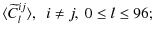$\displaystyle \langle \widetilde{C}_{l}^{ij} \rangle,~~i\neq j,~0\leq l\leq 96;$