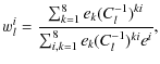 $\displaystyle w_{l}^{i} = \frac{\sum_{k=1}^{8}e_{k}(C_{l}^{-1})^{ki}}{%
\sum_{i,k=1}^{8}e_{k}(C_{l}^{-1})^{ki}e^{i}},$