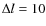 $\Delta {l}=10$