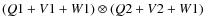 $(Q1+V1+W1)\otimes (Q2+V2+W1)$