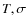 $T,\sigma$