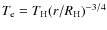 $T_{\rm e} = T_{\rm H}(r/R_{\rm H})^{-3/4}$