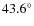 $43.6^{\circ}$