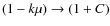 $(1-k\mu)\to (1+C)$