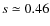 $s\simeq 0.46$