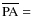 $\overline{\rm PA}=$