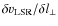 $\delta v_{\rm LSR}/ \delta l_{\perp}$