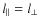 $l_{\parallel}=l_{\perp}$