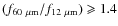 $(f_{60~\mu{\rm m}}/f_{12~\mu{\rm m}}) \geqslant 1.4$