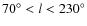 $70^{\circ}<l<230^{\circ}$