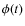 $\phi(t)$