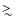 $\raise0.3ex\hbox{$>$ }\kern-0.75em{\lower0.65ex\hbox{$\sim$ }}$