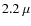 $2.2~\mu$