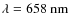 $\lambda = 658~{\rm nm}$