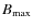 $B_{\rm max}$
