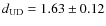 $d_{\rm UD} = 1.63\pm0.12$