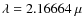$\lambda=2.16664~\mu$
