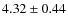 $4.32\pm0.44$