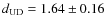 $d_{\rm UD} = 1.64\pm 0.16$