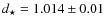 $d_{\star} = 1.014\pm0.01$
