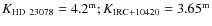 $K_{\rm HD~23078} = 4.2^{\rm m}; K_{\rm IRC+10420}=3.65^{\rm m}$