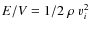 $E/V=1/2~\rho~v_i^2$