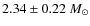 $2.34\pm0.22~M_{\odot}$