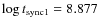 $\log t_{\rm sync1} = 8.877$