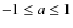 $-1\leq a\leq1$