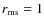 $r_{\rm ms}=1$