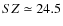 $SZ\simeq24.5$