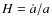 $H=\dot{a}/a$