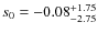 $s_0=-0.08^{+\rm 1.75}_{-2.75}$