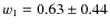 $w_1=0.63\pm0.44$