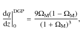 \begin{displaymath}%
\left.{{\rm d} q\over {\rm d} z}\right\vert _0^{\rm DGP}=\frac{9\Omega_{\rm M} (1-\Omega_{\rm M})}{(1+\Omega_{\rm M})^3},
\end{displaymath}