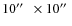$10\hbox{$^{\prime\prime}$ }\ \times 10\hbox{$^{\prime\prime}$ }$
