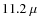 $11.2~\mu$