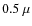$0.5~\mu$