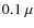 $0.1~\mu$