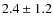 $2.4 \pm 1.2$