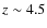 $z\sim4.5$