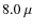 $8.0~\mu$