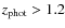 $z_{\rm phot}>1.2$
