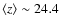 $\langle z \rangle \sim 24.4$