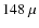 $148~\mu$