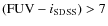 $({\rm FUV}-i_{\rm SDSS})>7$