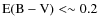 ${\rm E(B-V)} < \sim 0.2$