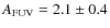 $A_{\rm FUV}= 2.1 \pm 0.4$
