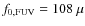 $f_{0, {\rm FUV}} = 108~\mu$